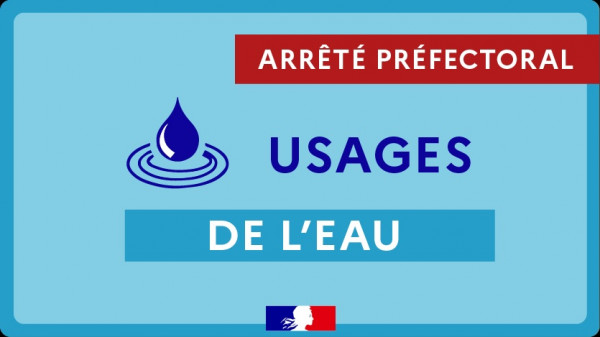 Affiche de l'arrêté préfectoral sur les restrictions d'usage de l'eau.